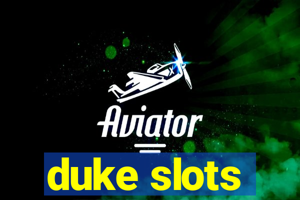 duke slots